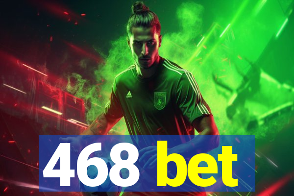 468 bet